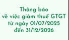 Thông báo về việc giảm thuế GTGT từ ngày 01/7/2025 đến 31/12/2026  